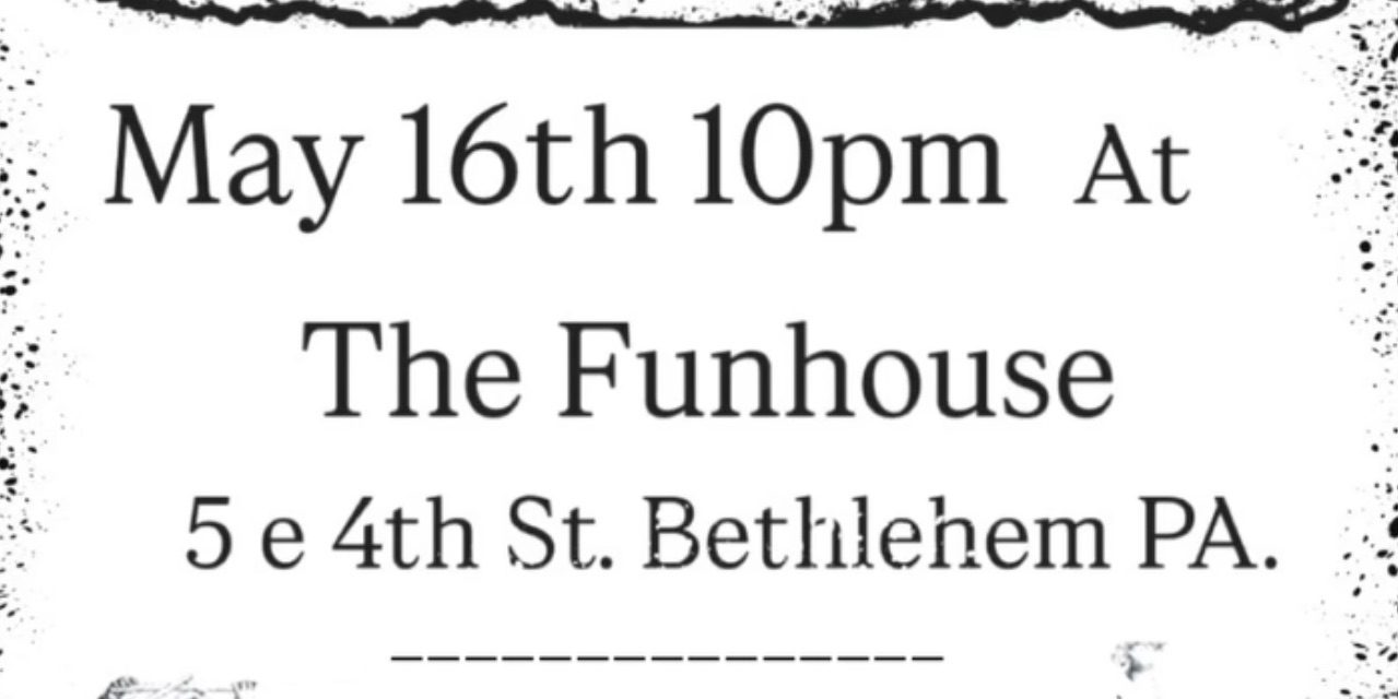 May 12 at The Funhouse