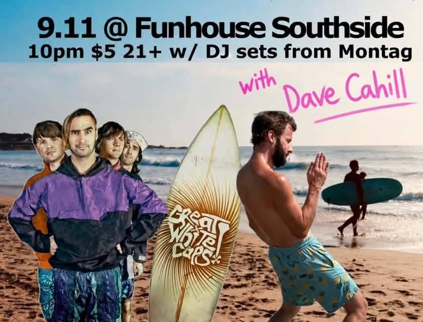 9/11 The Funhouse w/ Great White Caps